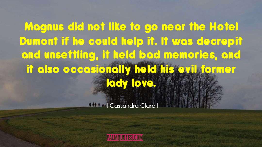 Bad Memories quotes by Cassandra Clare