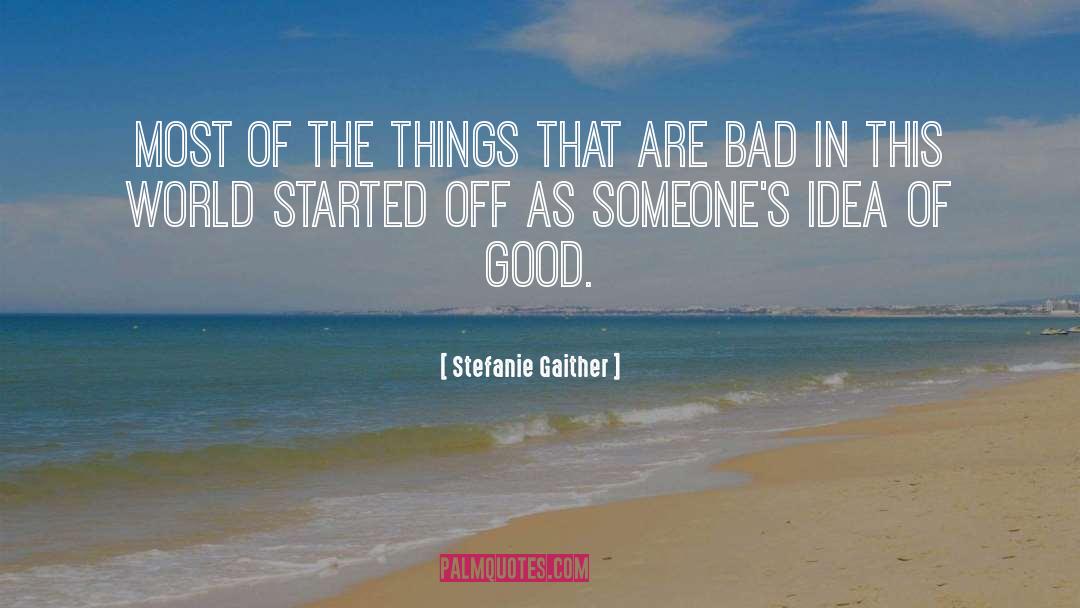 Bad Memories quotes by Stefanie Gaither