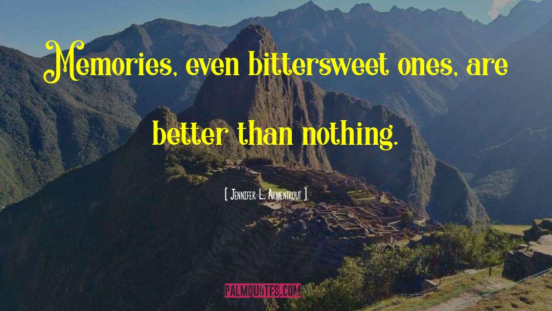 Bad Memories quotes by Jennifer L. Armentrout