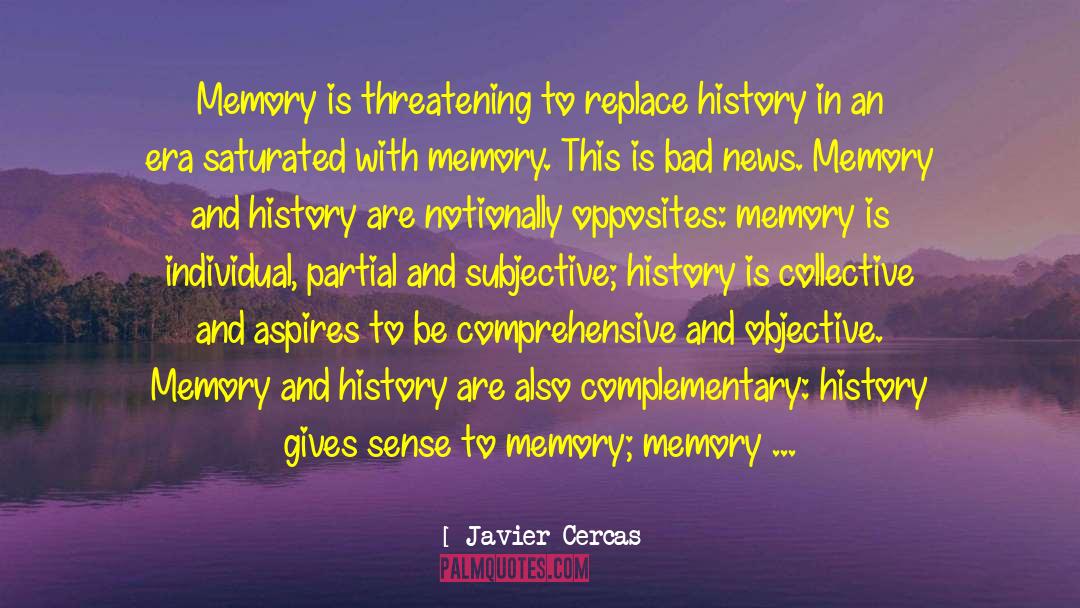 Bad Memory Quote quotes by Javier Cercas