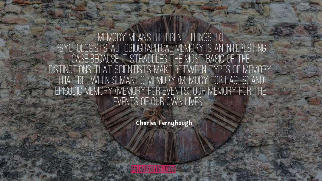 Bad Memory Quote quotes by Charles Fernyhough