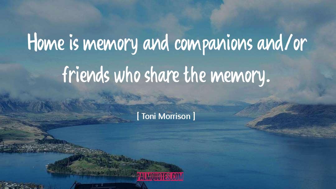 Bad Memory Quote quotes by Toni Morrison