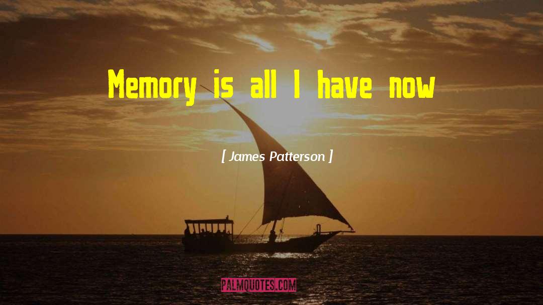 Bad Memory Quote quotes by James Patterson