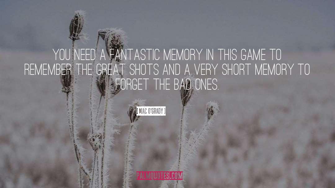 Bad Memory Quote quotes by Mac O'Grady