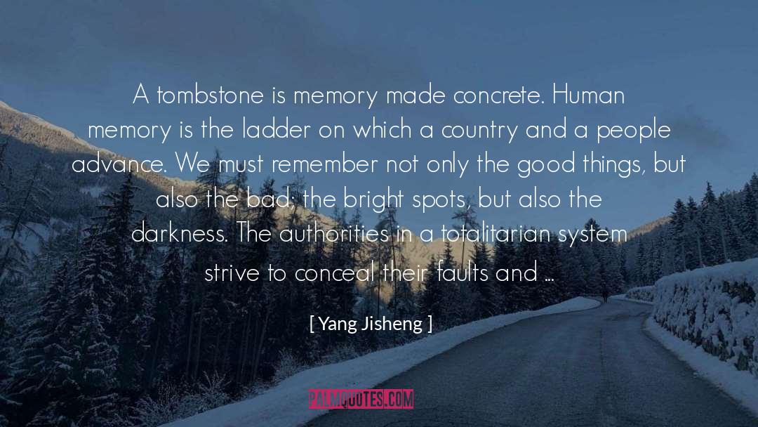 Bad Memory Quote quotes by Yang Jisheng