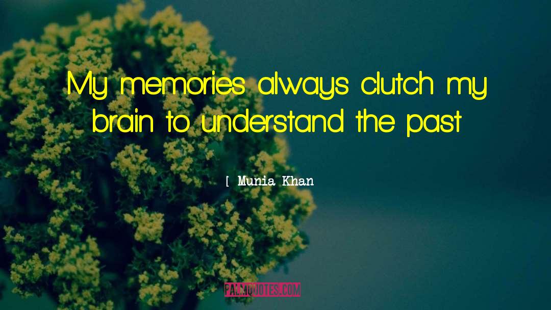Bad Memory Quote quotes by Munia Khan
