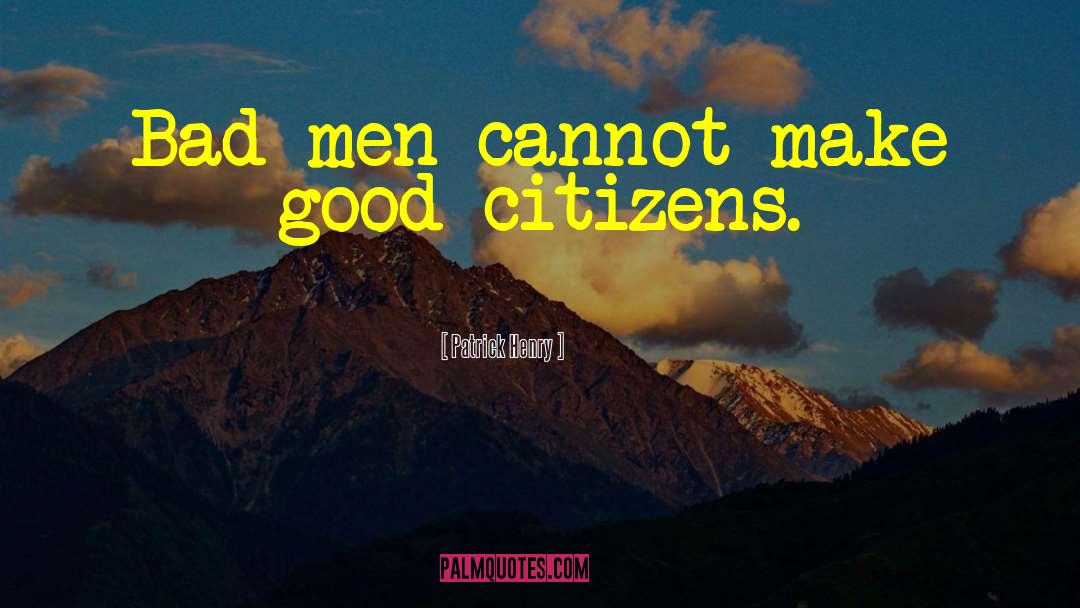 Bad Men quotes by Patrick Henry