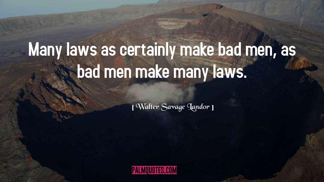 Bad Men quotes by Walter Savage Landor