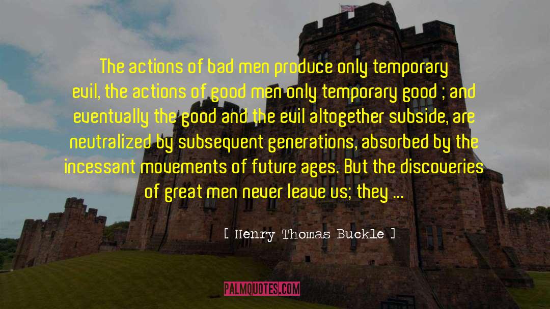Bad Men quotes by Henry Thomas Buckle