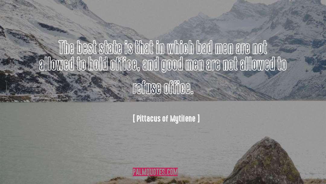 Bad Men quotes by Pittacus Of Mytilene