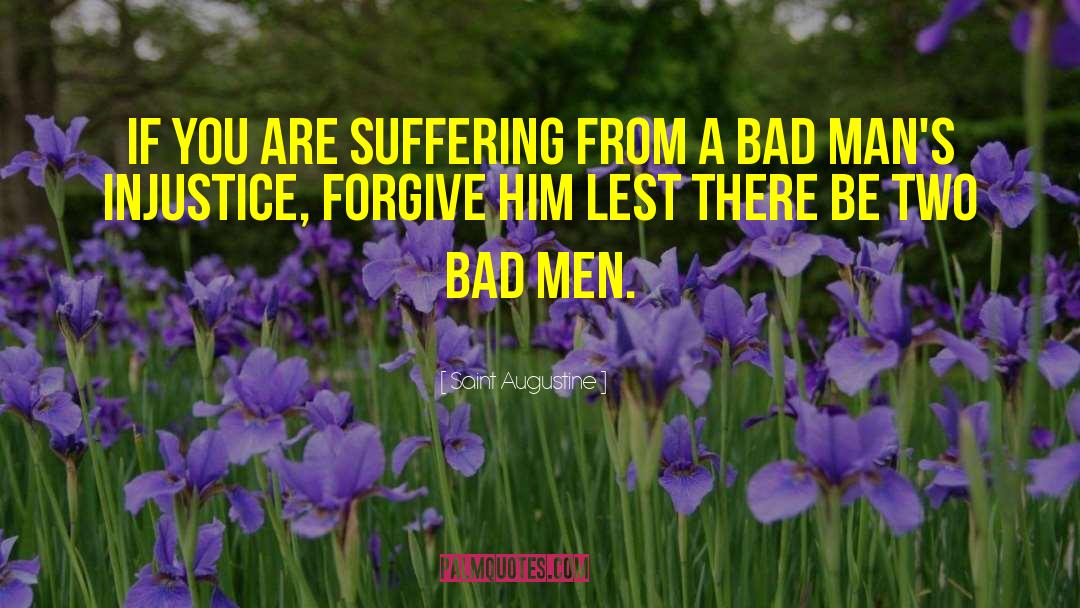 Bad Men quotes by Saint Augustine
