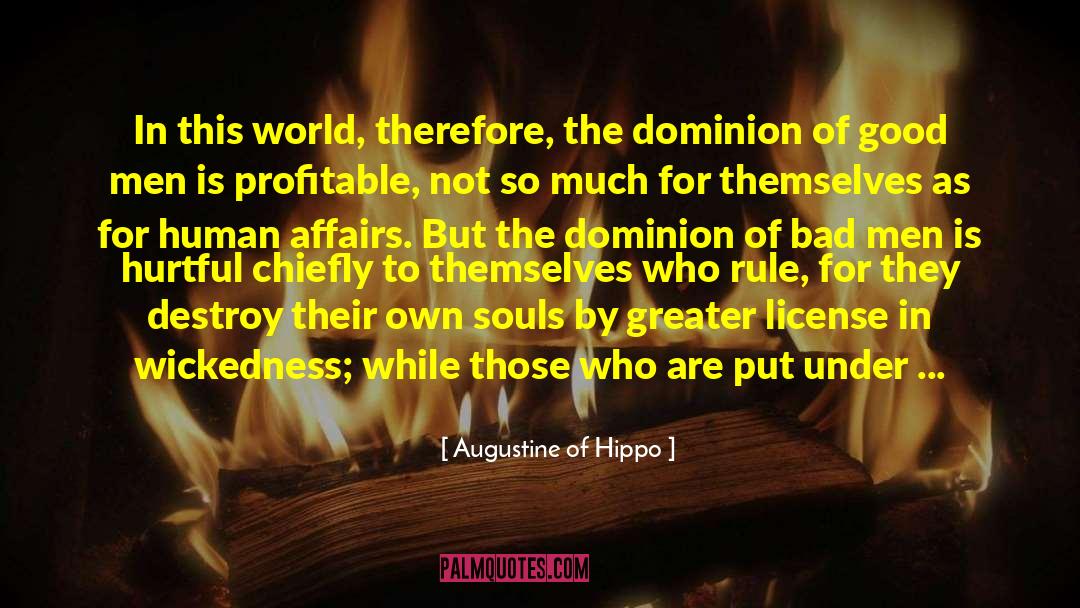 Bad Men quotes by Augustine Of Hippo