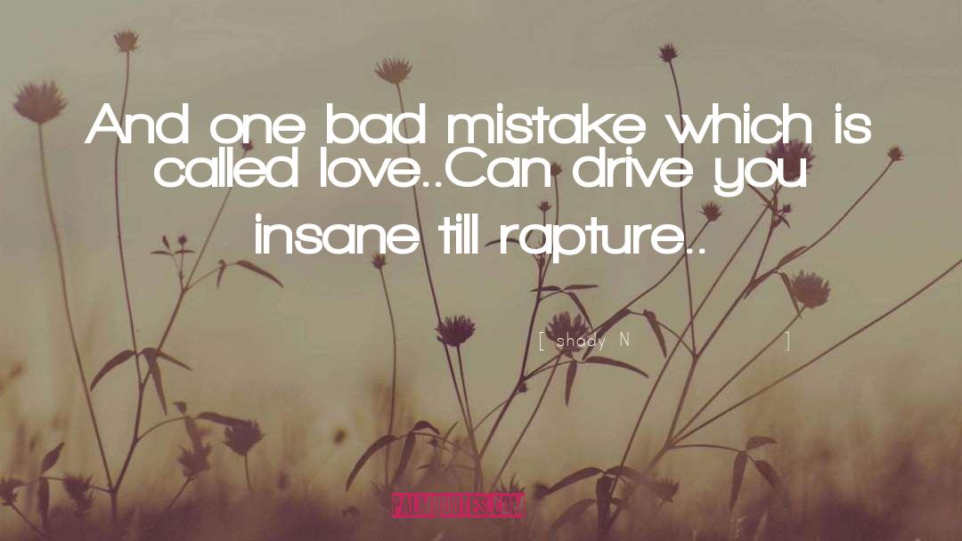Bad Mistake quotes by Shady_N