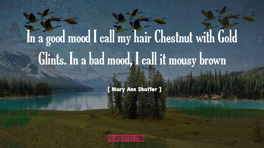 Bad Mood quotes by Mary Ann Shaffer