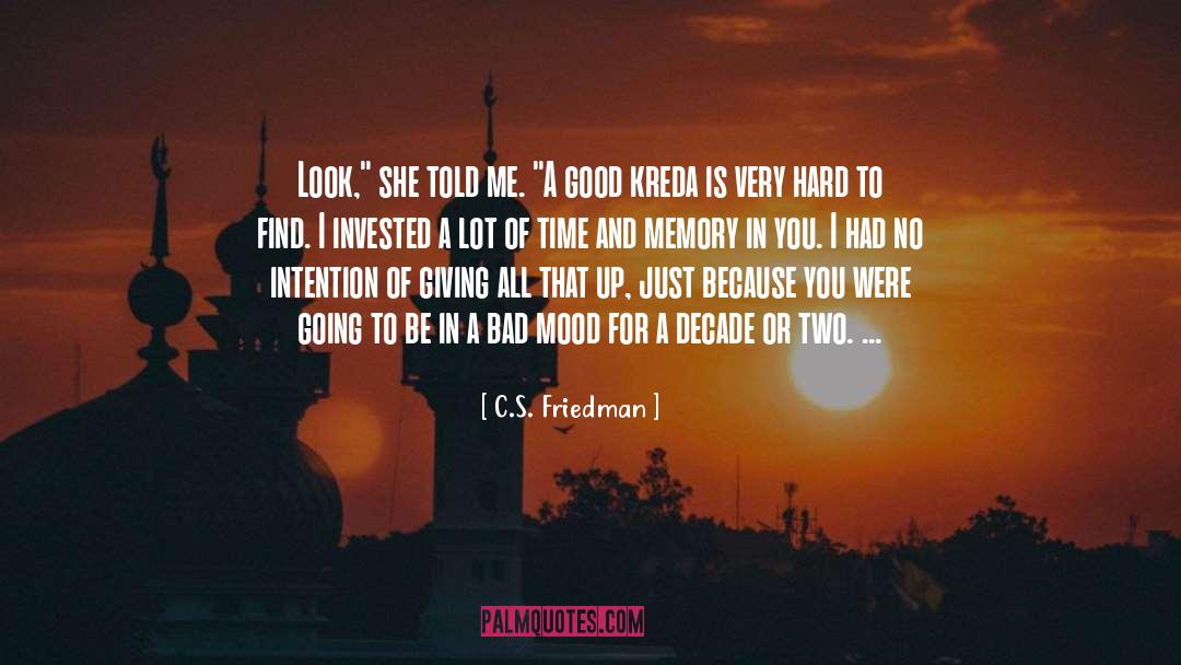 Bad Mood quotes by C.S. Friedman