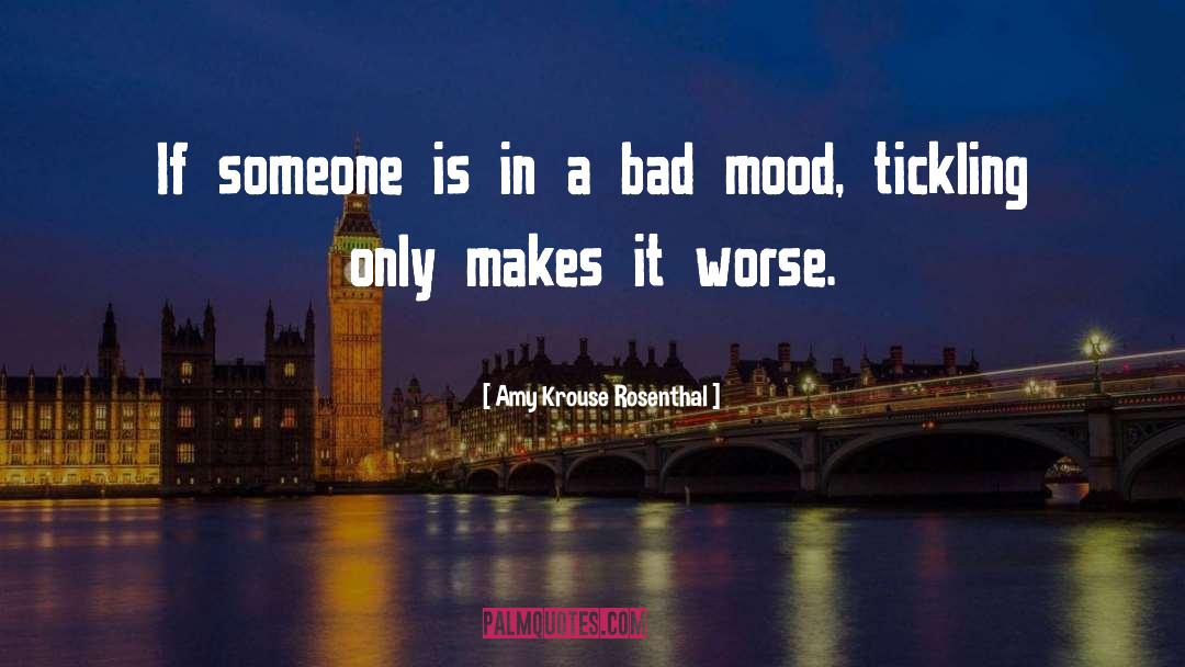 Bad Mood quotes by Amy Krouse Rosenthal