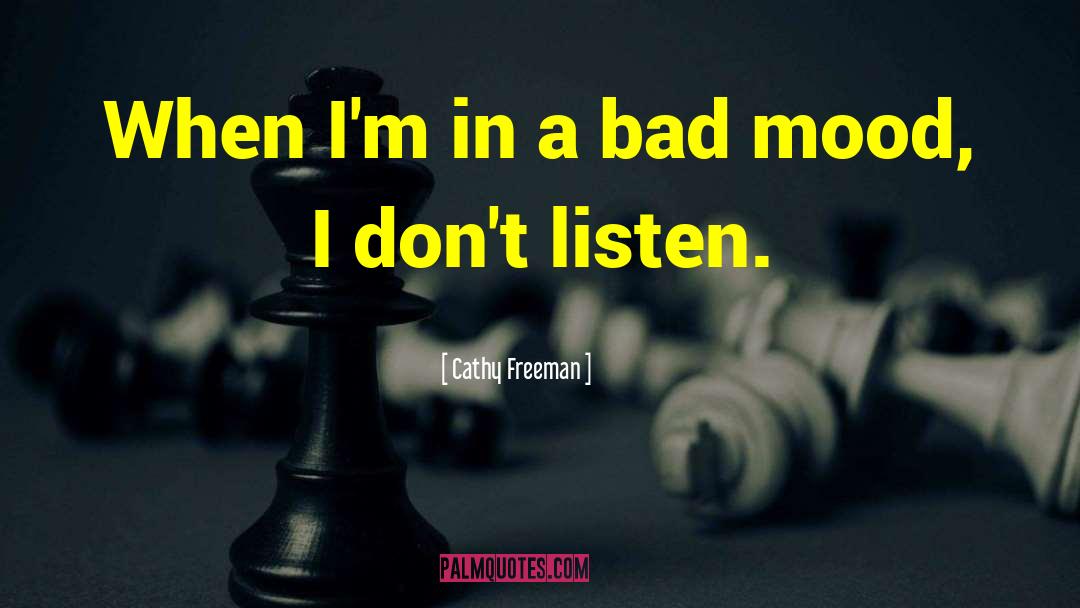 Bad Mood quotes by Cathy Freeman