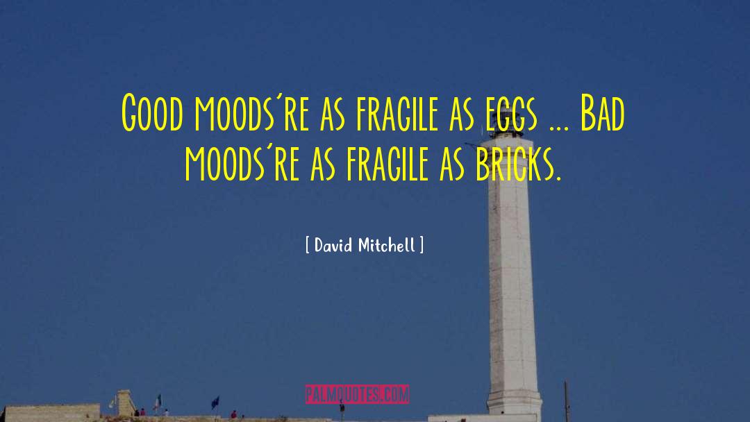 Bad Mood quotes by David Mitchell