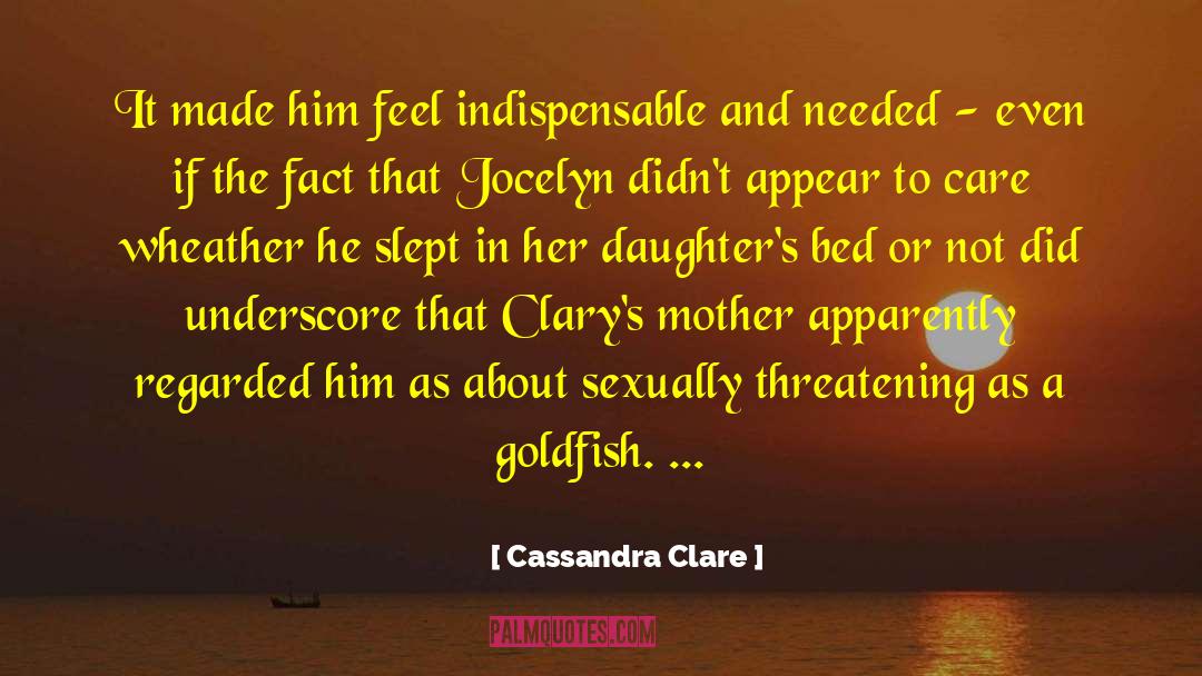 Bad Mother quotes by Cassandra Clare