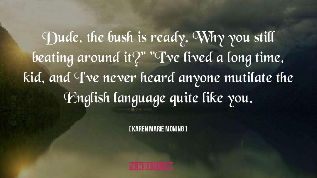 Bad Mouth quotes by Karen Marie Moning