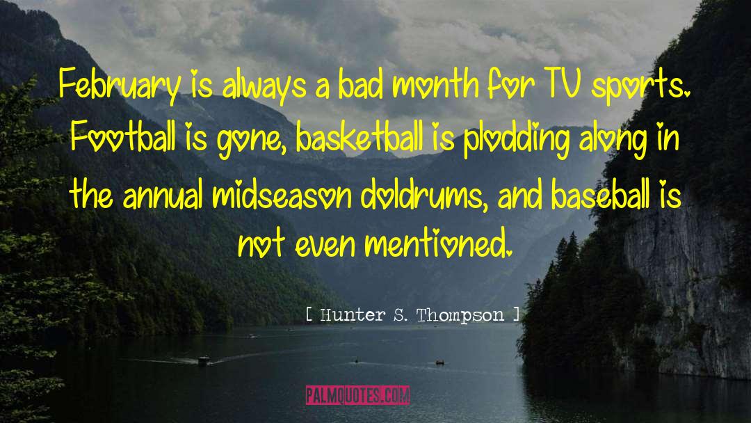 Bad Mouth quotes by Hunter S. Thompson