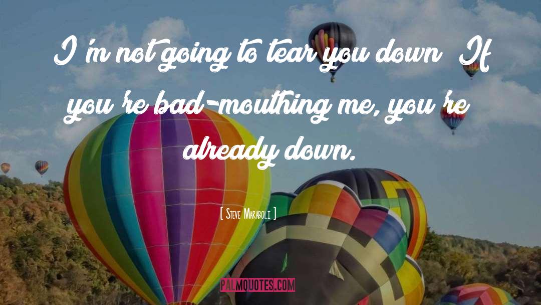 Bad Mouthing quotes by Steve Maraboli