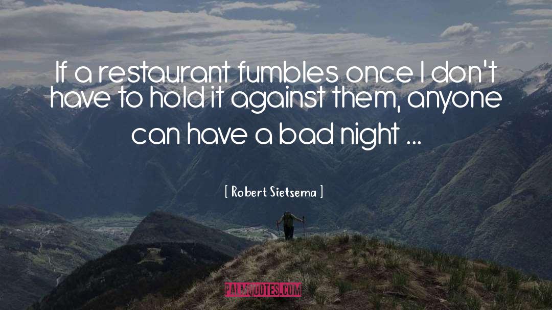 Bad Night quotes by Robert Sietsema