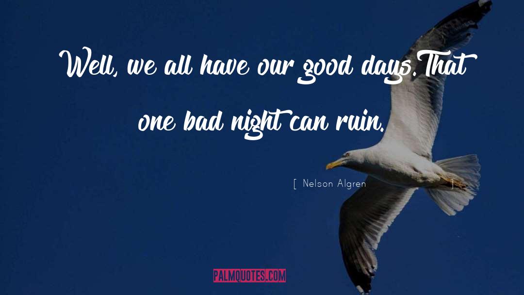 Bad Night quotes by Nelson Algren