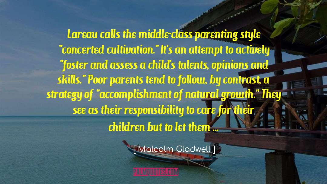 Bad Parenting Skills quotes by Malcolm Gladwell