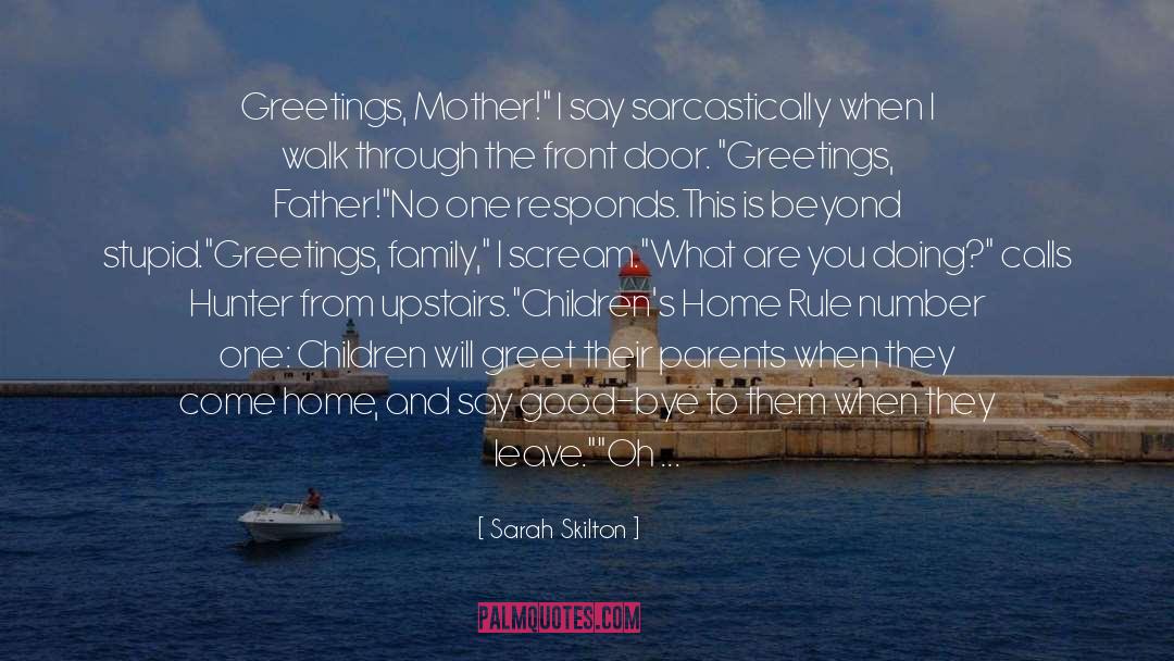 Bad Parents quotes by Sarah Skilton