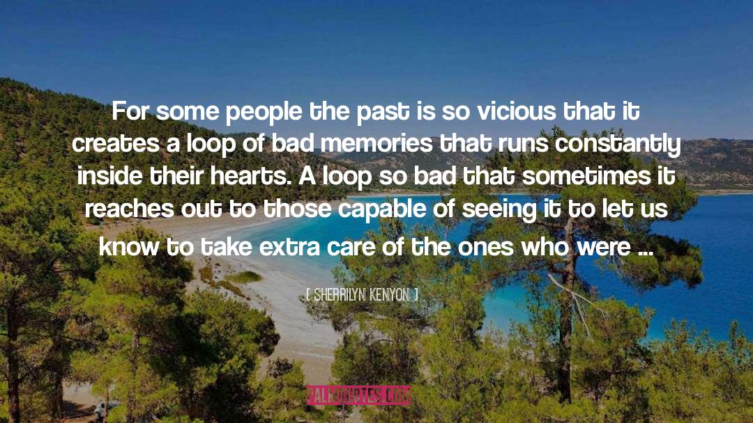 Bad Past Memories quotes by Sherrilyn Kenyon