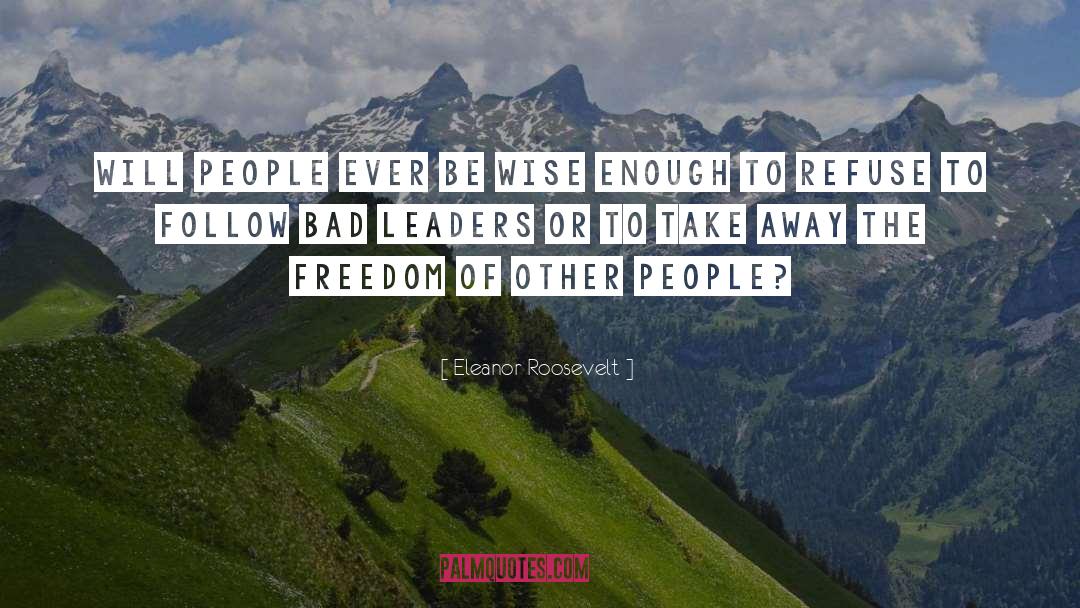 Bad People quotes by Eleanor Roosevelt
