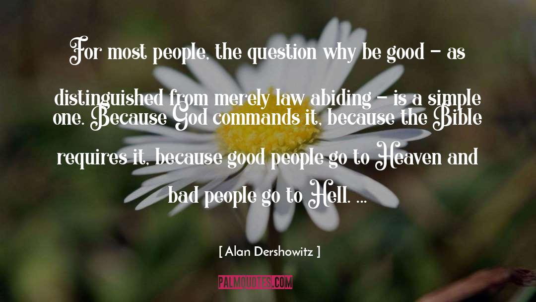 Bad People quotes by Alan Dershowitz