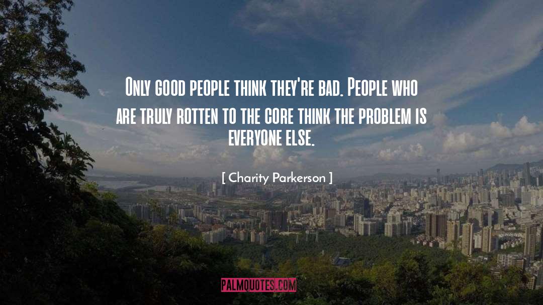 Bad People quotes by Charity Parkerson