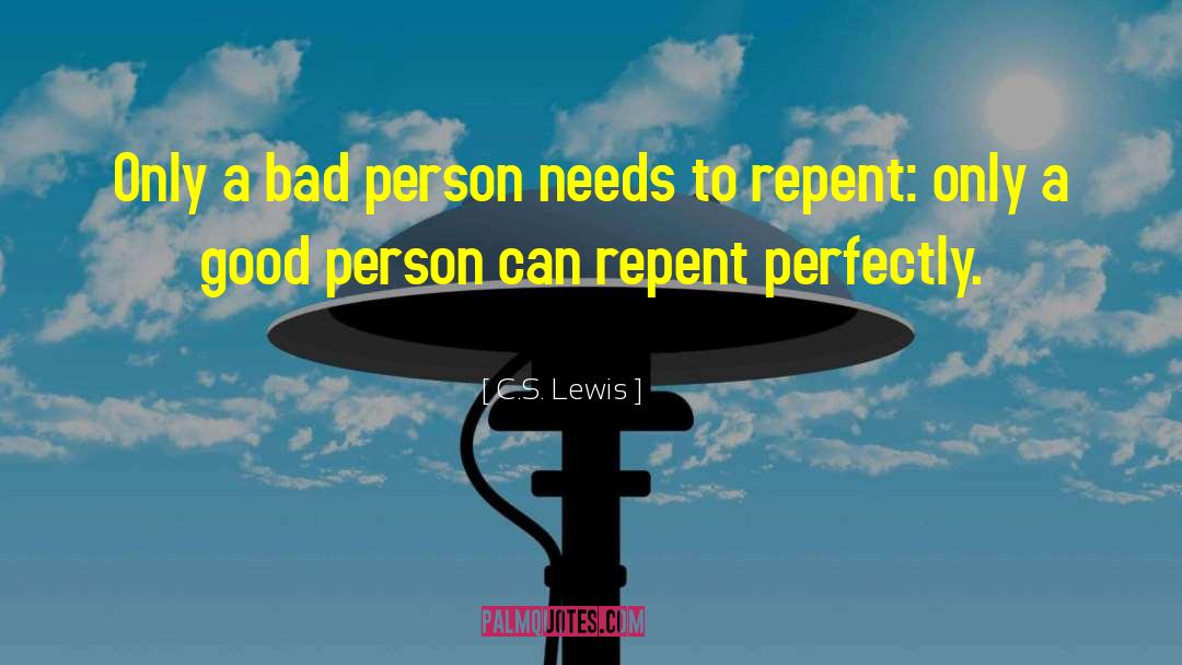 Bad Person quotes by C.S. Lewis