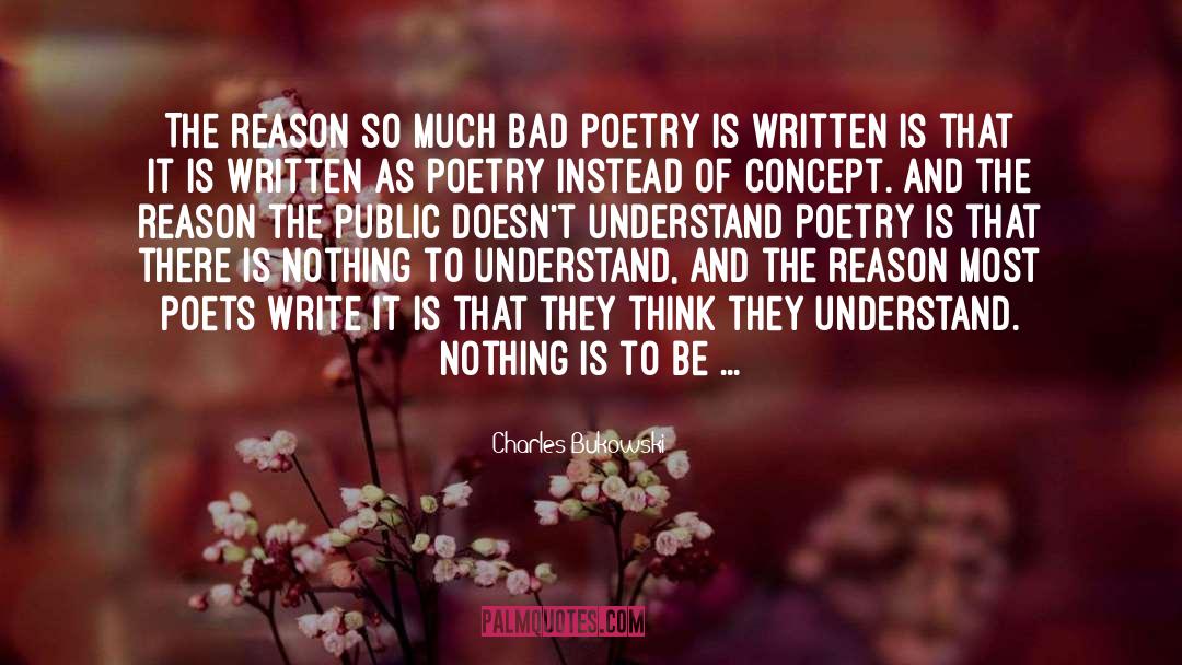 Bad Poetry quotes by Charles Bukowski