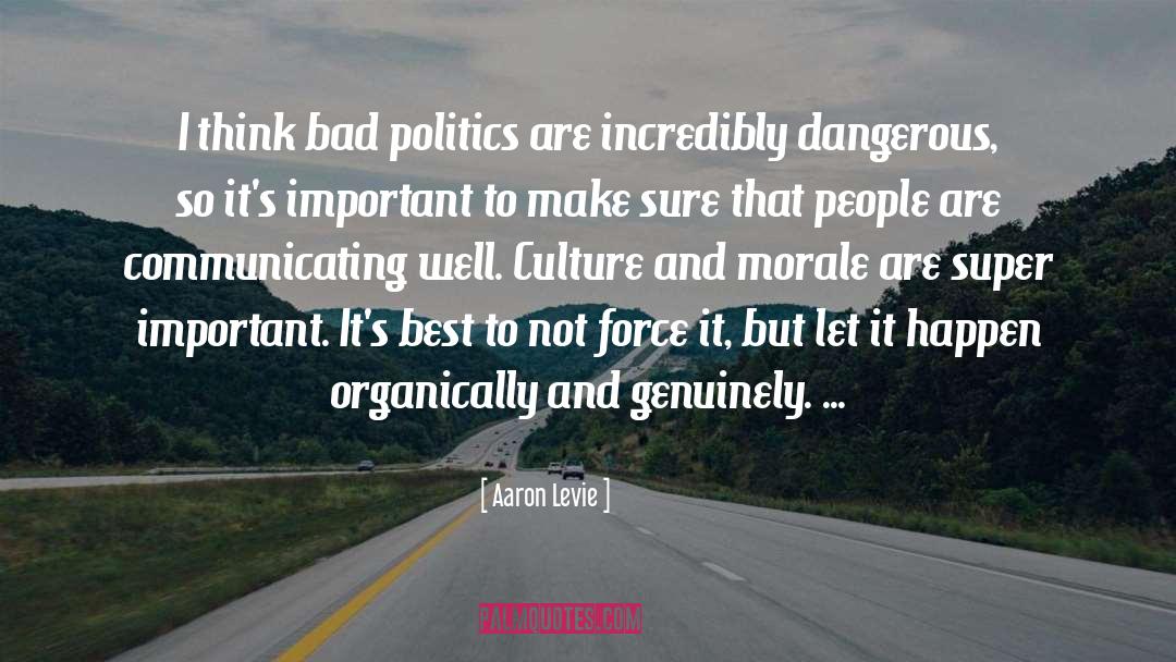 Bad Politics quotes by Aaron Levie