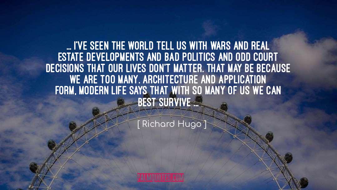 Bad Politics quotes by Richard Hugo