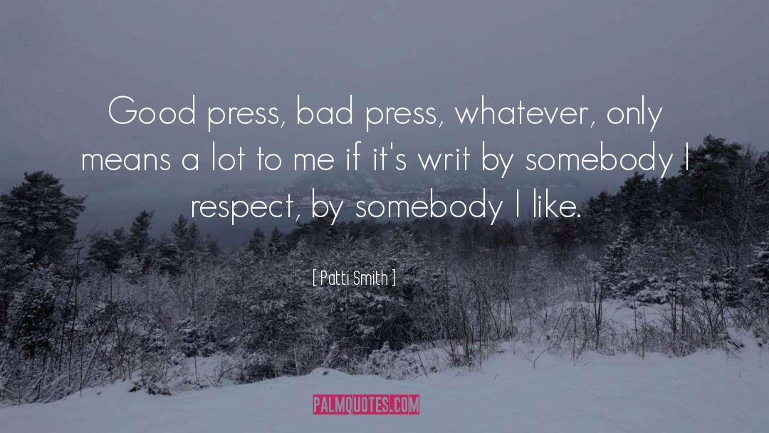 Bad Press quotes by Patti Smith