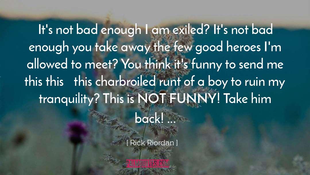 Bad Qualities quotes by Rick Riordan