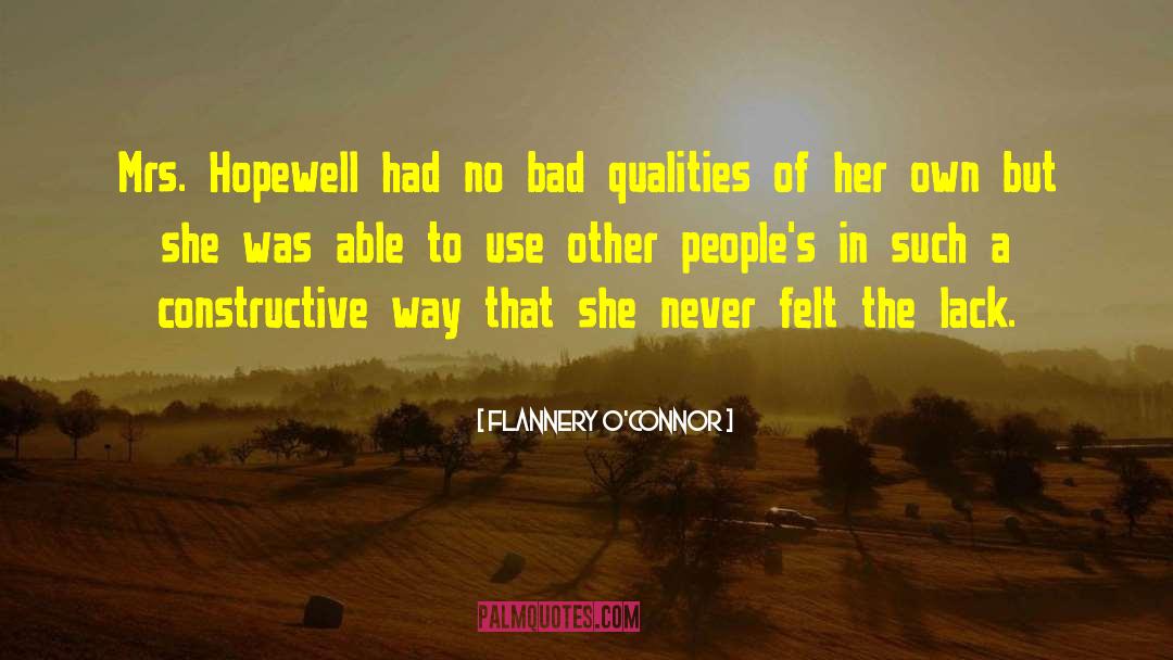 Bad Qualities quotes by Flannery O'Connor
