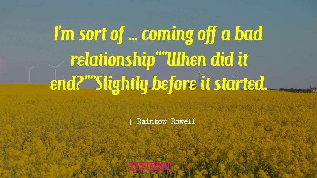 Bad Relationship quotes by Rainbow Rowell