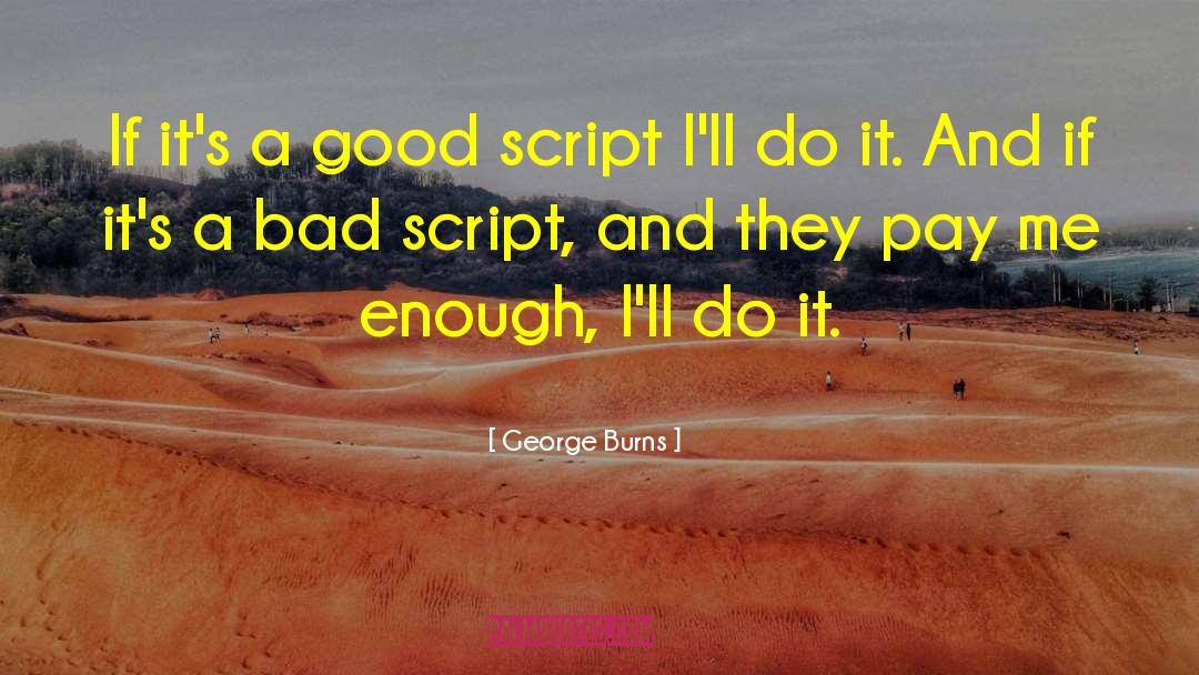 Bad Romance quotes by George Burns