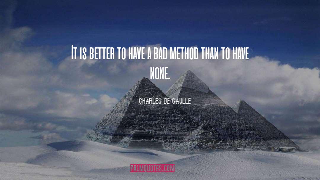 Bad Ruler quotes by Charles De Gaulle