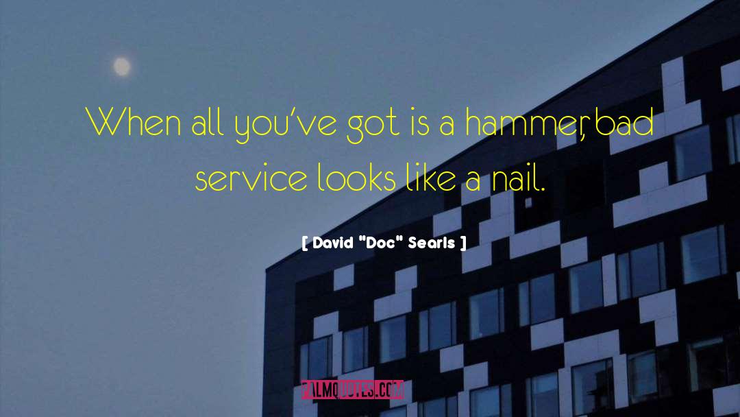 Bad Service quotes by David 