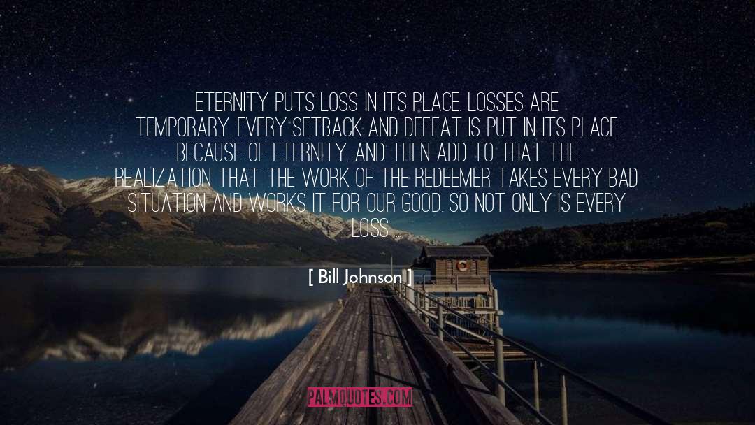 Bad Situation quotes by Bill Johnson