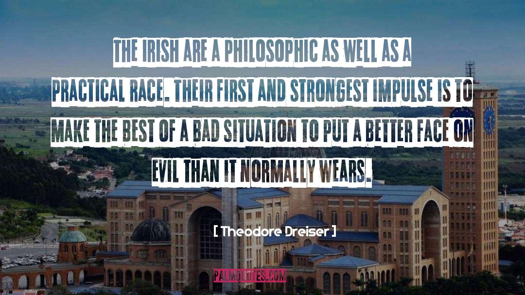 Bad Situation quotes by Theodore Dreiser