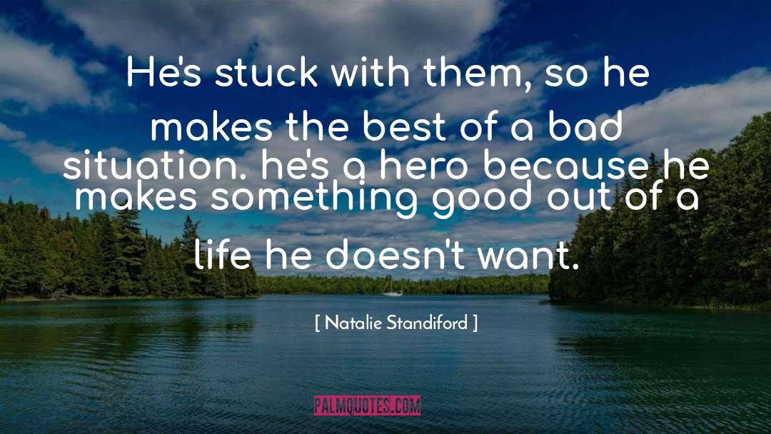 Bad Situation quotes by Natalie Standiford
