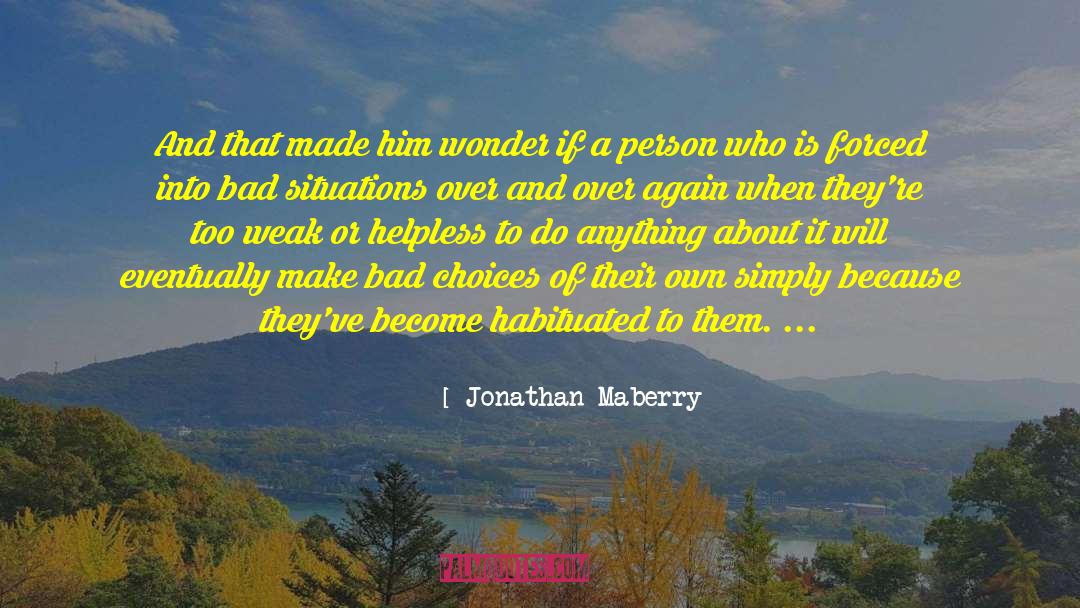 Bad Situations quotes by Jonathan Maberry