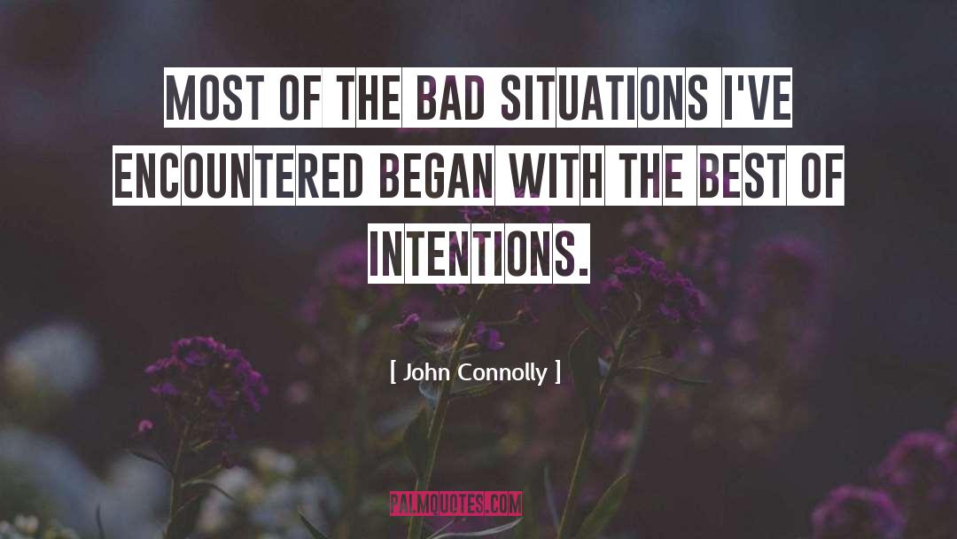 Bad Situations quotes by John Connolly